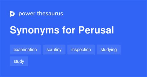 synonym perusal|another way to say perusal.